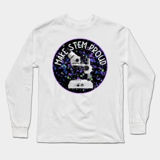 MAKE STEM PROUD Long Sleeve T-Shirt